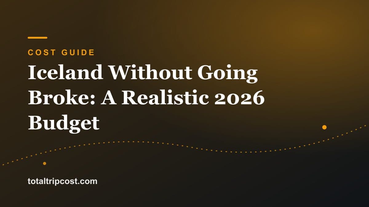 Iceland Without Going Broke: A Realistic 2026 Budget