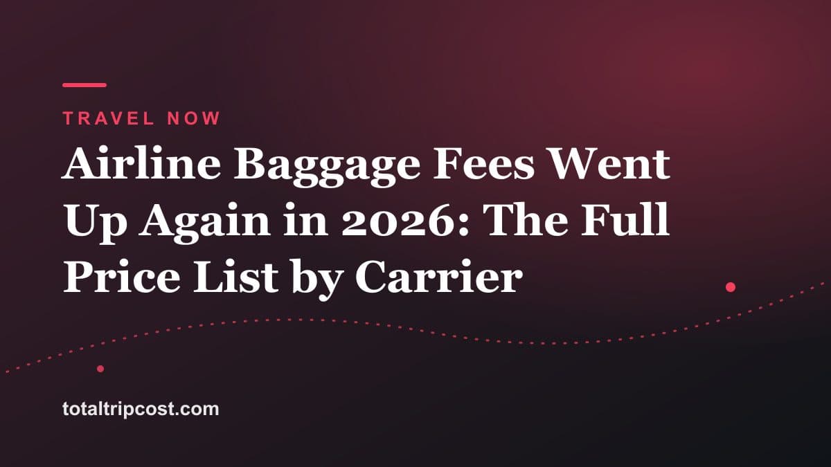 Airline Baggage Fees Went Up Again in 2026: The Full Price List by Carrier