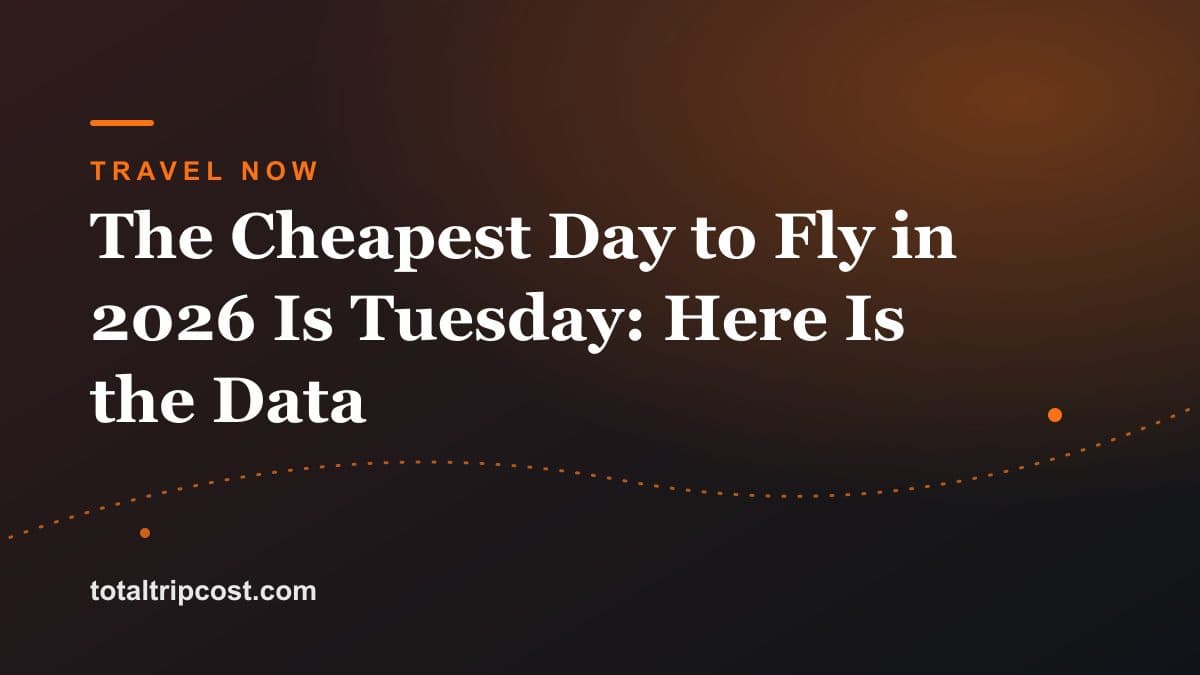 The Cheapest Day to Fly in 2026 Is Tuesday: Here Is the Data
