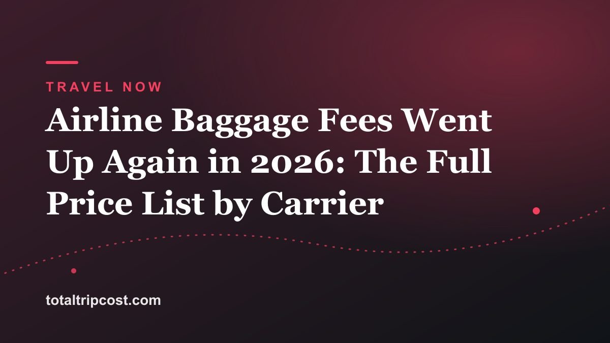 Airline Baggage Fees Went Up Again in 2026: The Full Price List by Carrier