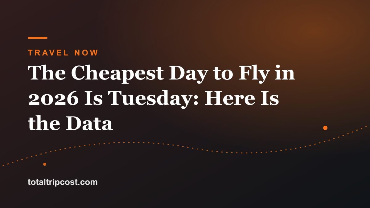 The Cheapest Day to Fly in 2026 Is Tuesday: Here Is the Data